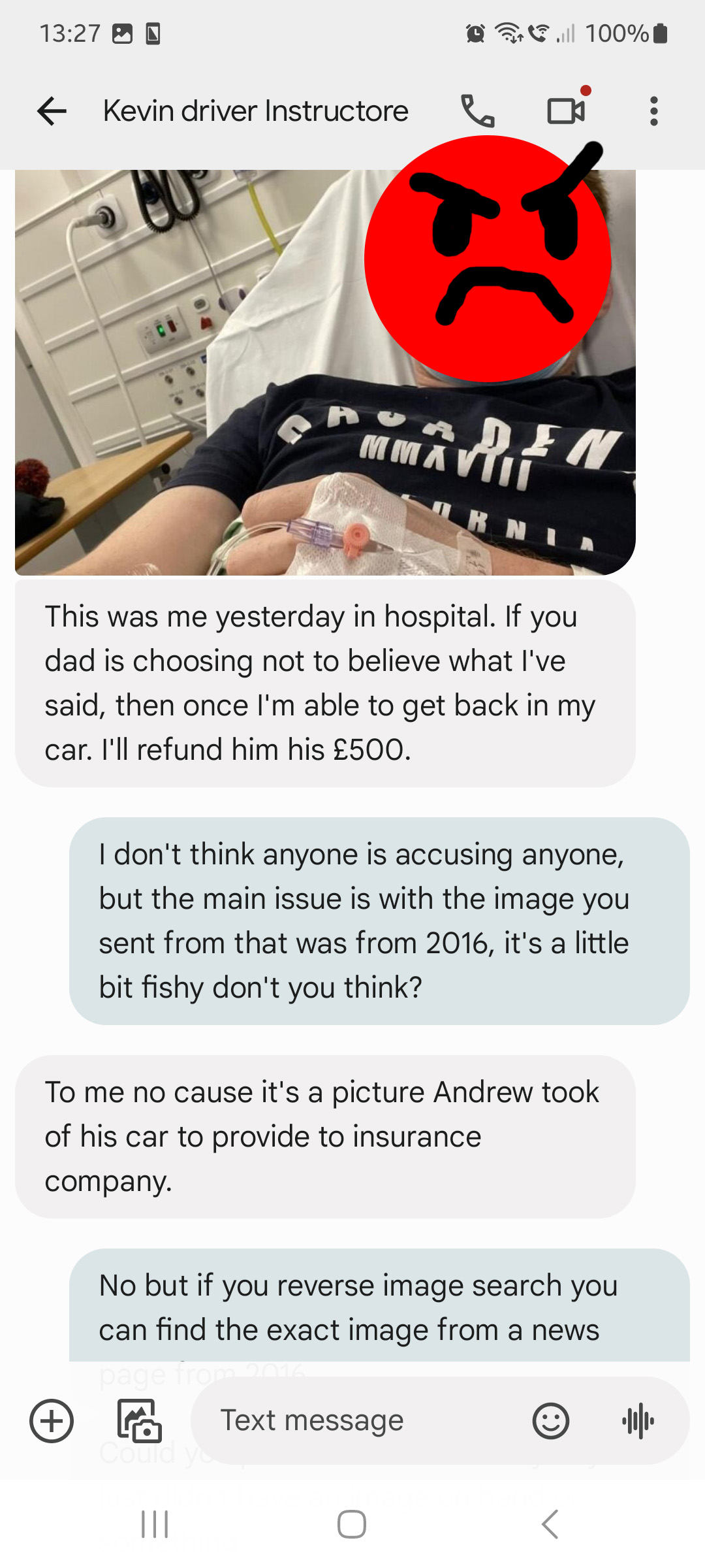 Text message showing him saying if we don't believe him he can refund £500 (actually £550)